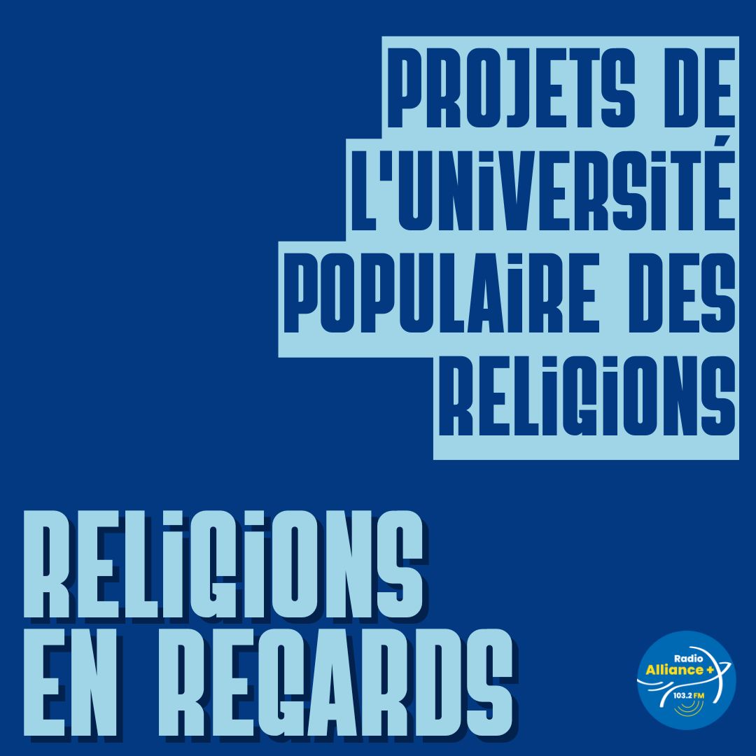 Projets de l'Université Populaire des Religions Projets de l'Université Populaire des Religions