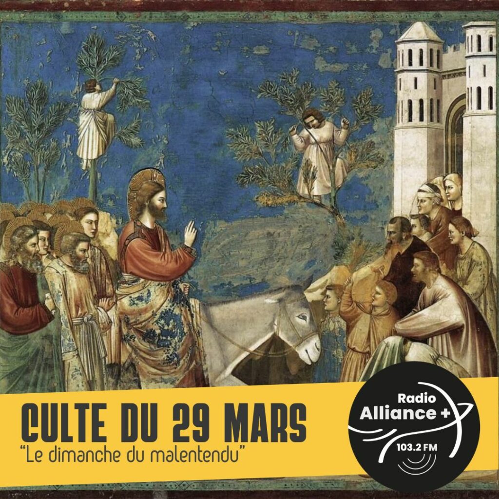 Culte du 29 mars : "Le dimanche du Malentendu" Culte du 29 mars : "Le dimanche du Malentendu"