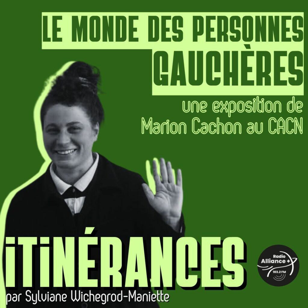 Le monde des personnes gauchères ( exposition CACN)