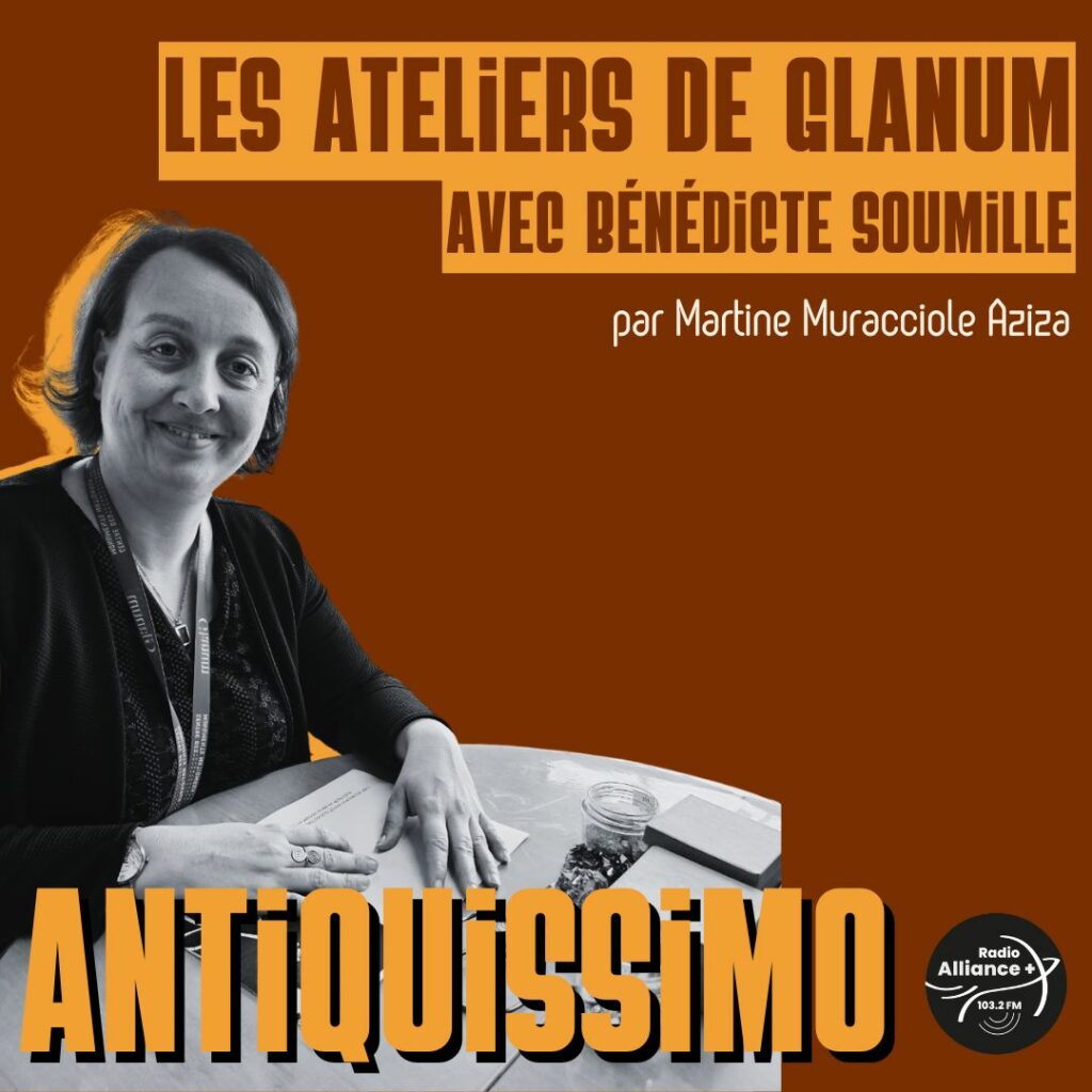 Les ateliers de Glanum avec Bénédicte Soumille Les ateliers de Glanum avec Bénédicte Soumille