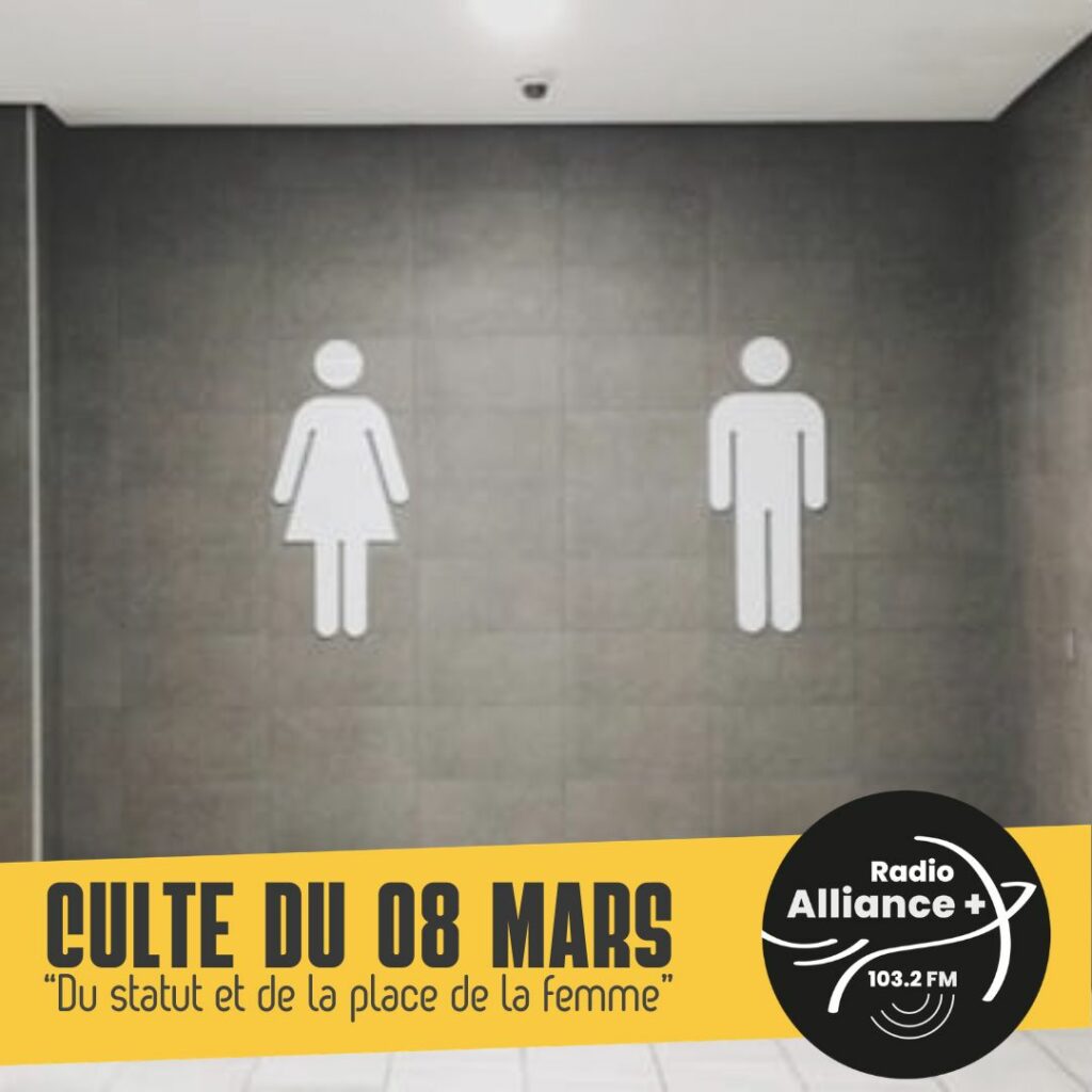 Culte du 8 mars : "Du statut et de la place de la femme" Culte du 8 mars : "Du statut et de la place de la femme"