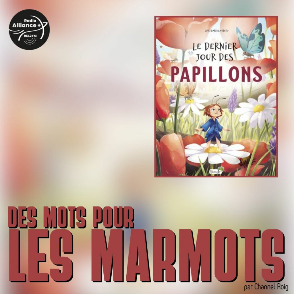 "Le dernier jour des papillons" de Loïc Ibarrola-Ibero "Le dernier jour des papillons" de Loïc Ibarrola-Ibero