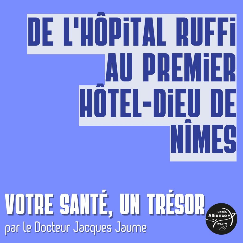 De l'hôpital Ruffi au premier Hôtel-Dieu de Nîmes De l'hôpital Ruffi au premier Hôtel-Dieu de Nîmes