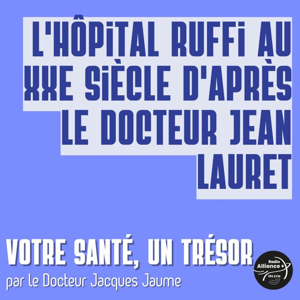 L'Hôpital Ruffi au XXe siècle d'après le Docteur Jean Lauret L'Hôpital Ruffi au XXe siècle d'après le Docteur Jean Lauret
