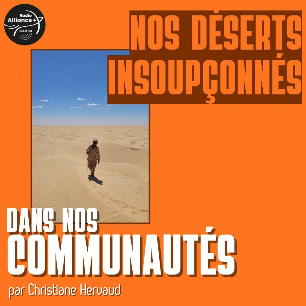Nos déserts insoupçonnés