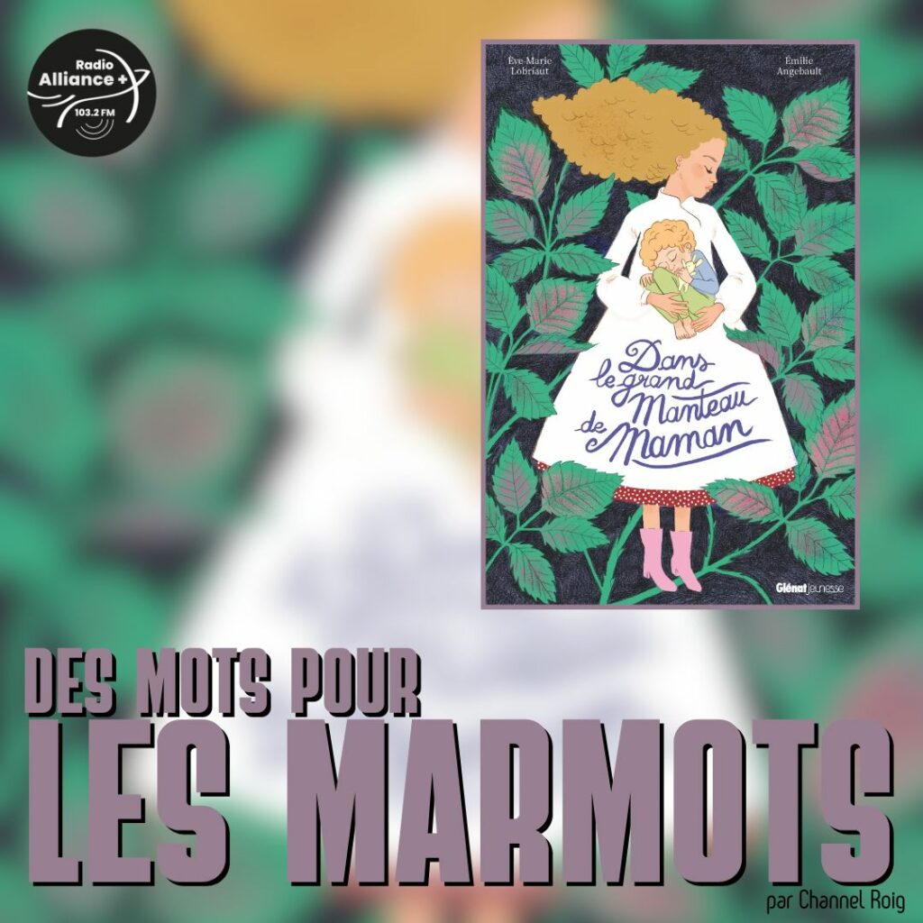 "Dans le grand manteau de Maman" de E.M. Lobriaut & E. Angebault