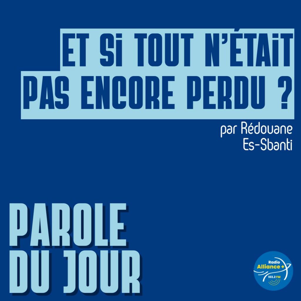 Et si tout n’était pas encore perdu ?
