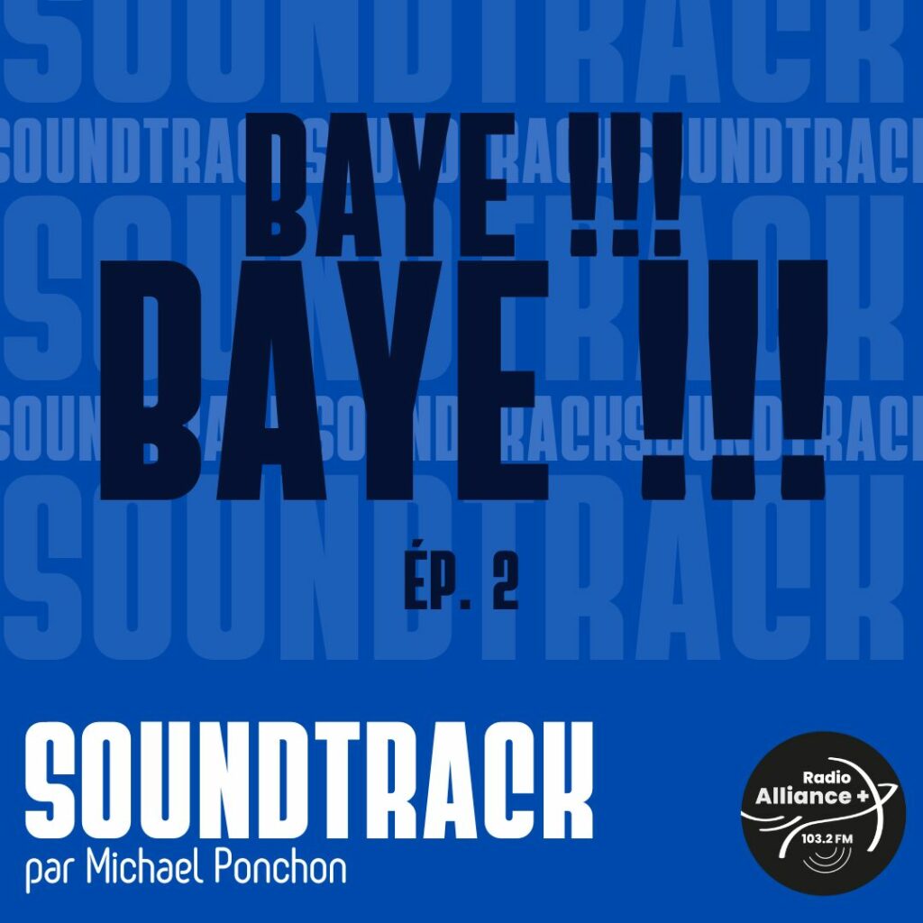 BAYE !!! BAYE !!! Partie N°2