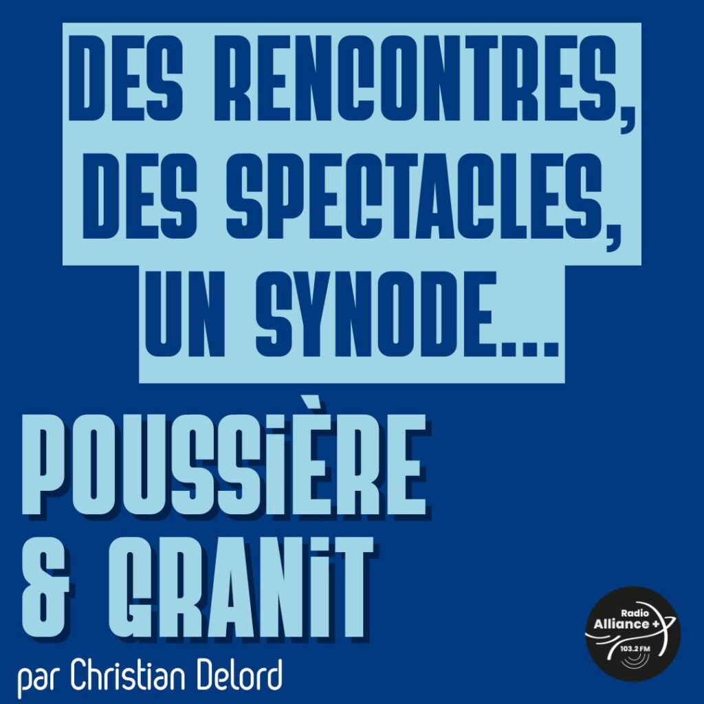 Des rencontres, des spectacles, un synode...