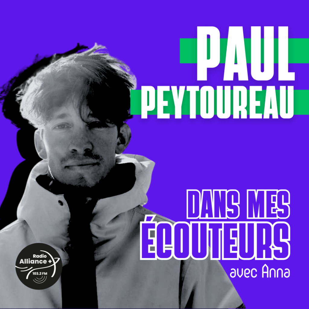 DANS MES ÉCOUTEURS AVEC PAUL PEYTOUREAU