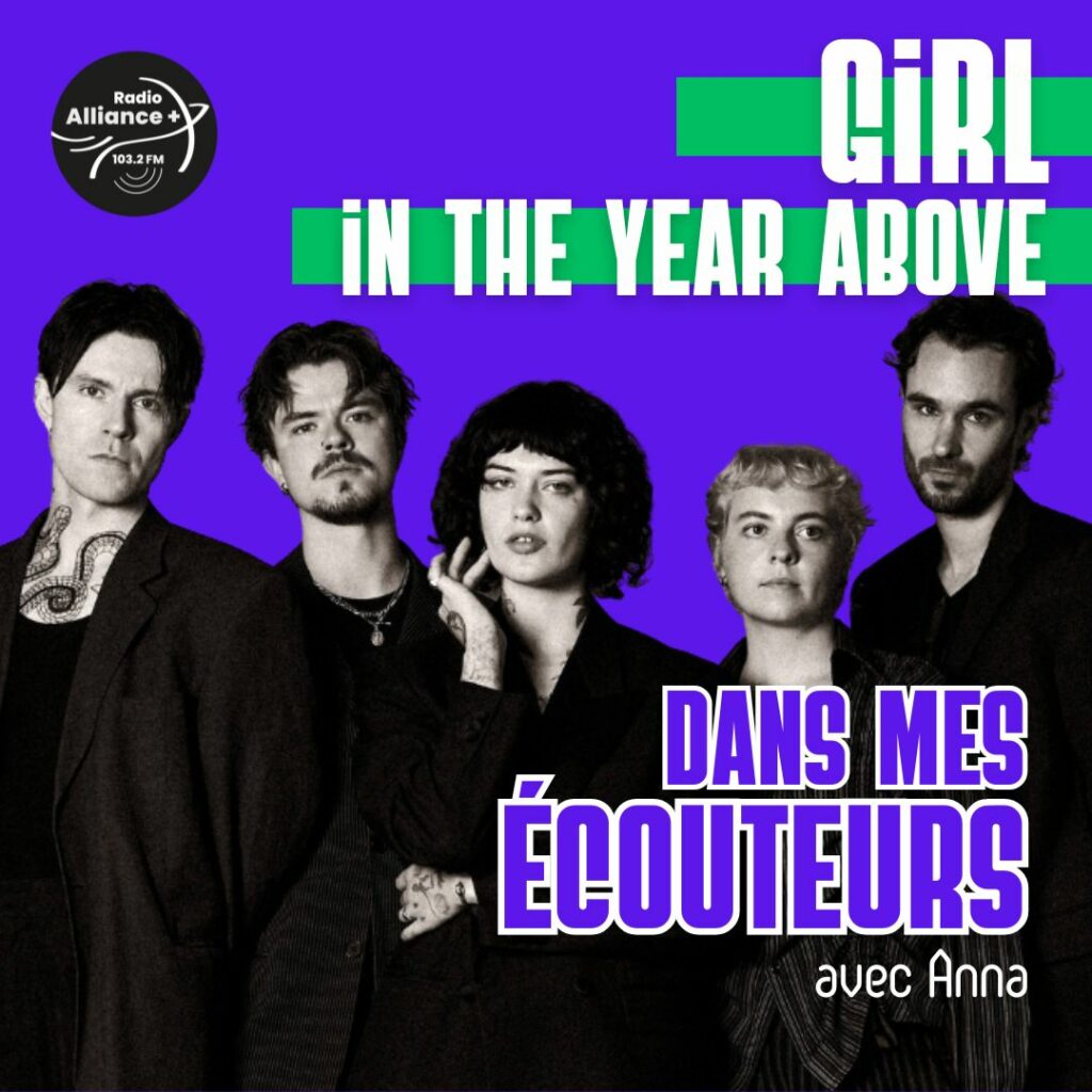 DANS MES ÉCOUTEURS AVEC GIRL IN THE YEAR ABOVE