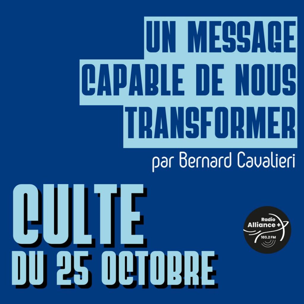 Culte du 25 octobre : "Un message capable de nous transformer" Culte du 25 octobre : "Un message capable de nous transformer"