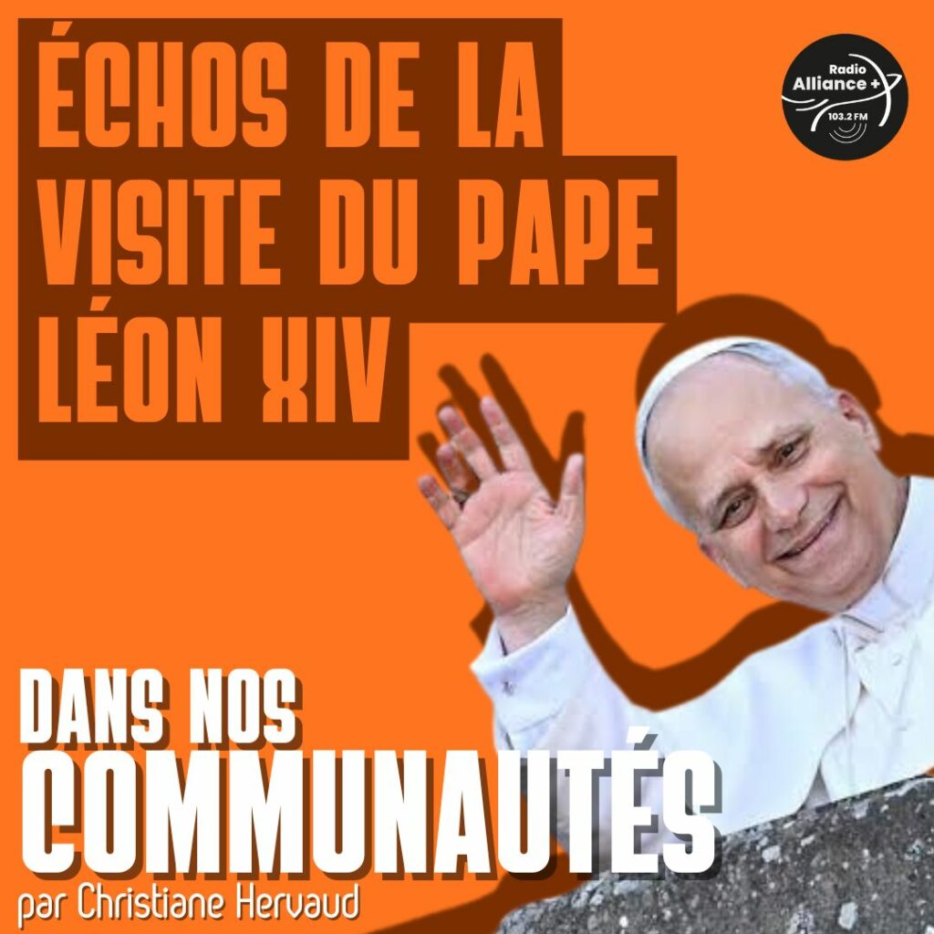 Échos de la visite du Pape Léon XIV