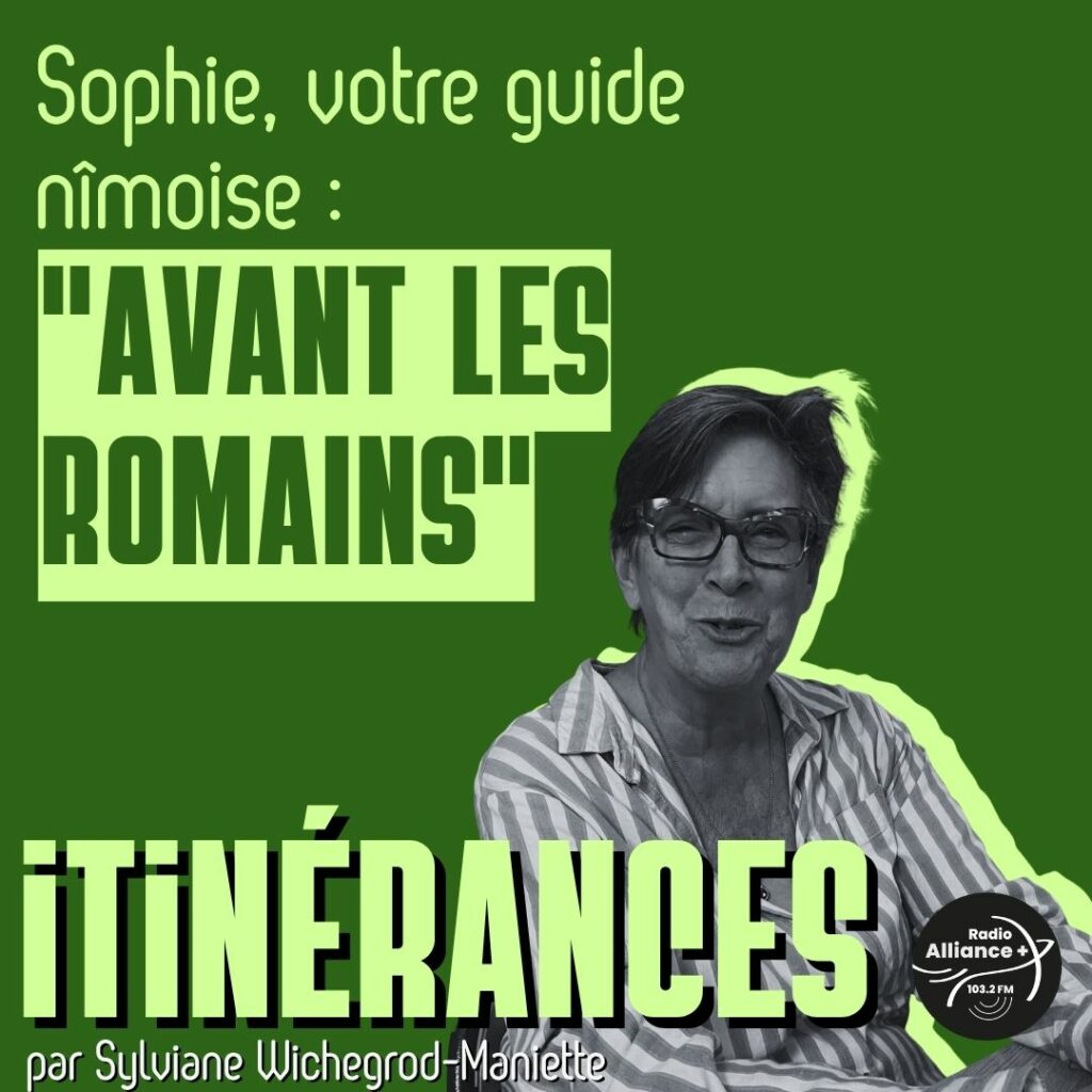 Sophie, votre guide nîmoise : "Avant les Romains" Sophie, votre guide nîmoise : "Avant les Romains"