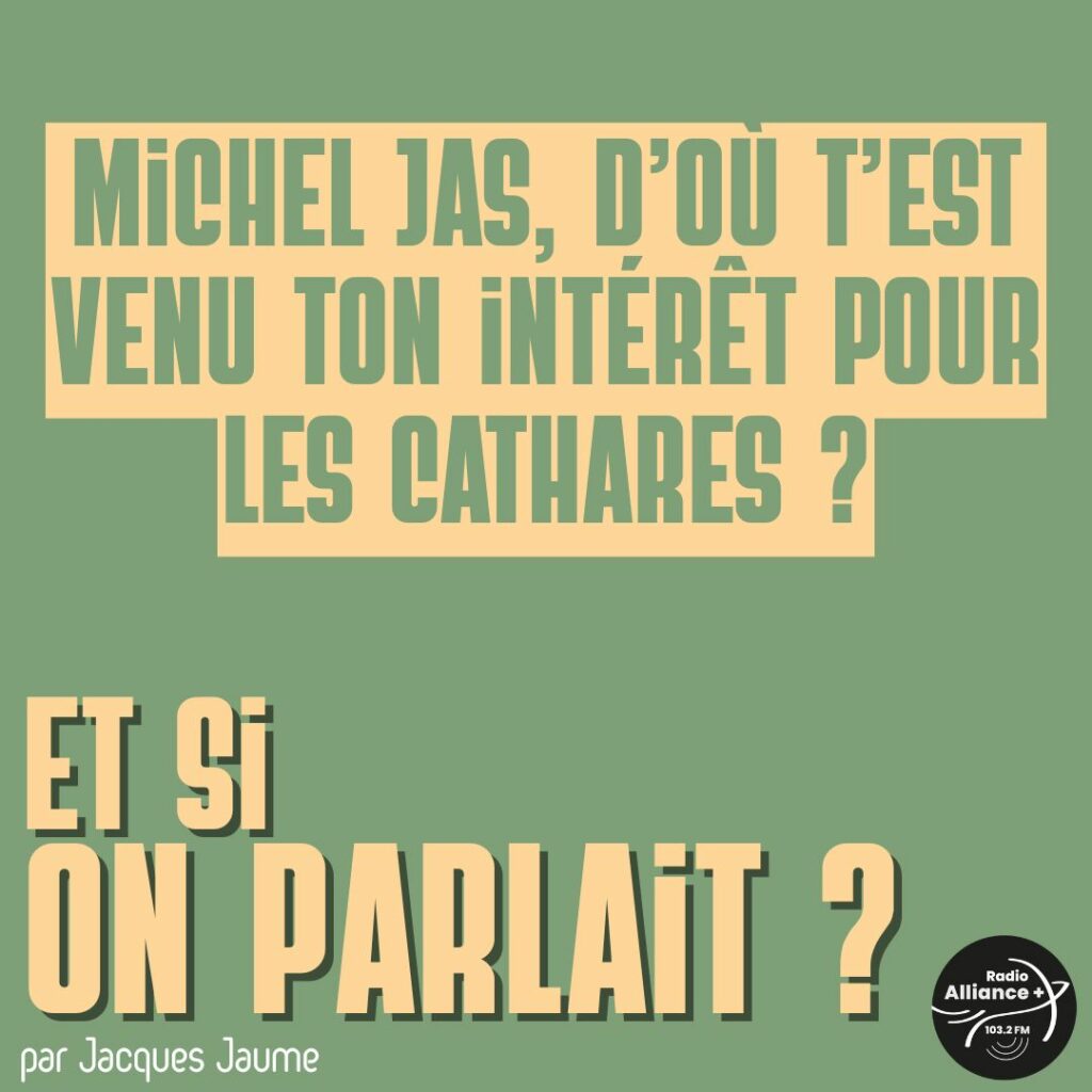 ESO_260121_2 Michel Jas, d’où t’es venu ton intérêt pour les Cathares ?